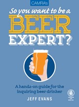 Camra's So You Want to be a Beer Expert? - Jeff Evans - 9781852493226