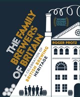 The Family Brewers of Britain - Roger Protz - 9781852493776