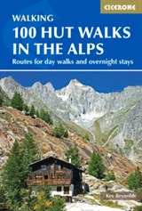 100 Hut Walks in the Alps - Kev Reynolds - 9781852847531