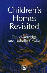 Children's Homes Revisited - David Berridge ; Isabelle Brodie - 9781853025655
