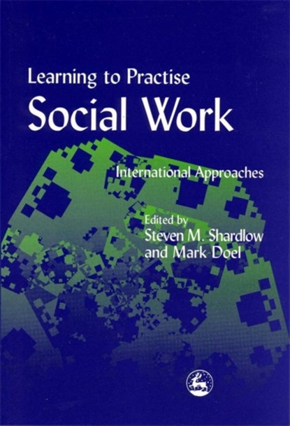 Learning to Practise Social Work, Prof Mark Doel ; Steven Shardlow - Paperback - 9781853027635
