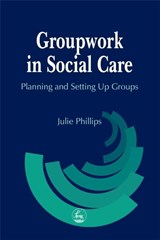 Groupwork in Social Care - Julie Phillips - 9781853028298