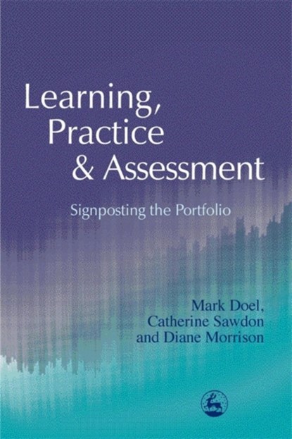 Learning, Practice and Assessment, Catherine Sawdon ; Prof Mark Doel ; Diane Morrison - Paperback - 9781853029769