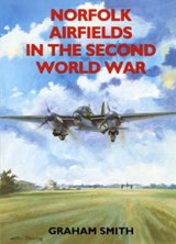 Norfolk Airfields in the Second World War - Graham Smith - 9781853063206
