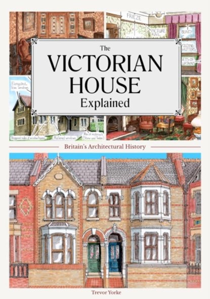 The Victorian House Explained, Trevor Yorke - Paperback - 9781853069437