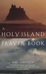 A Holy Island Prayer Book - Ray Simpson - 9781853114748