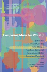 Composing Music for Worship - BELL,  John ; Goodall, Howard ; Harper, John ; Kendrick, Graham - 9781853115240