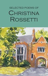 Selected Poems of Christina Rossetti - Christina Rossetti - 9781853264290