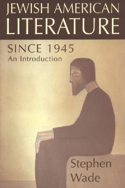 Jewish-American Writing Since 1945, Stephen Wade - Paperback - 9781853312267