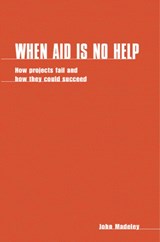 When Aid is No Help - John Madeley - 9781853390777