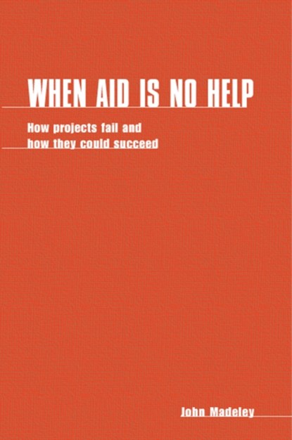 When Aid is No Help, John Madeley - Paperback - 9781853390777