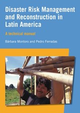 Disaster Risk Management and Reconstruction in Latin America - Barbara Montoro ; Pedro Ferradas - 9781853396724