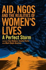 Aid, NGOs and the Realities of Women's Lives - TINA (HONORARY SENIOR RESEARCH FELLOW,  Open University Business School) Wallace ; Fenella Porter - 9781853397790