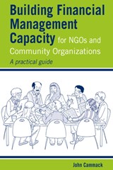 Building Financial Management Capacity for NGOs and Community Organizations - John Cammack - 9781853398254