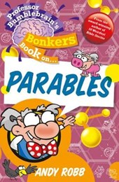 Professor Bumblebrain's Bonkers Book on The Parables