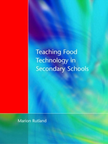 Teaching Food Technology in Secondary School, Marion Rutland - Paperback - 9781853464263