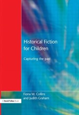 Historical Fiction for Children - Fiona M. Collins ; Judith Graham - 9781853467684