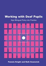 Working with Deaf Children - Pamela Knight ; Ruth Swanwick - 9781853467936