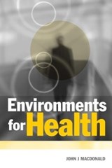 Environments for Health - John MacDonald - 9781853834769