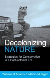 Decolonizing Nature - William (Bill) Adams ; Martin Mulligan - 9781853837494
