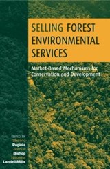 Selling Forest Environmental Services - Joshua (WWF Australia) Bishop ; Stefano Pagiola - 9781853838880