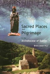 Sacred Places and Pilgrimages - Brid Liston - 9781853905919