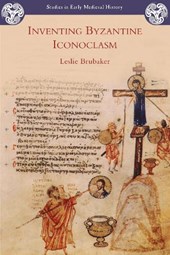 Inventing Byzantine Iconoclasm