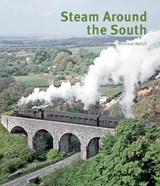 Steam Around the South - Michael Welch - 9781854144966
