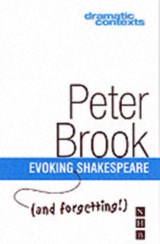 Evoking (and forgetting!) Shakespeare - Peter Brook - 9781854597120