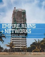 Empires, Ruins and Networks -  - 9781854891662