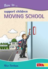 How to Support Children Moving School - Mike Fleetham - 9781855035522