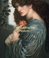 Pre-Raphaelite Sisters - Jan Marsh - 9781855147928