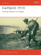 Gallipoli 1915 - Philip Haythornthwaite - 9781855321113