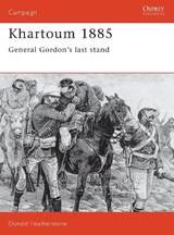 Khartoum 1885 - Donald Featherstone - 9781855323018