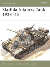 Matilda Infantry Tank 1938–45 - David Fletcher - 9781855324572