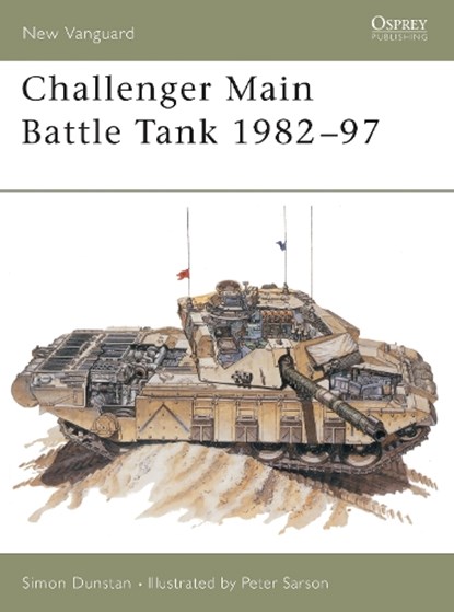Challenger Main Battle Tank 1982–97, Simon Dunstan - Paperback - 9781855324855