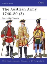 The Austrian Army 1740–80 (3) - Philip Haythornthwaite - 9781855325272