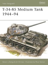 T-34-85 Medium Tank 1944–94 - Steven J. (Author) Zaloga ; Jim Kinnear - 9781855325357