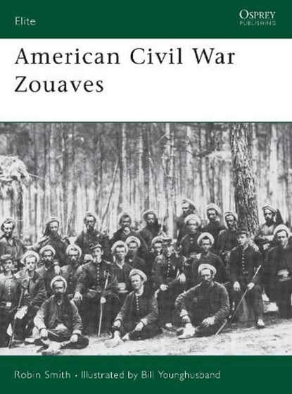 American Civil War Zouaves, SMITH,  Robin - Paperback - 9781855325715