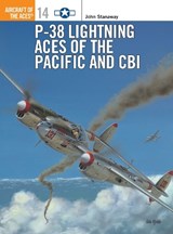 P-38 Lightning Aces of the Pacific and CBI - John Stanaway - 9781855326330