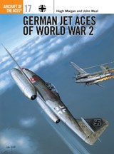 German Jet Aces of World War 2 - Hugh Morgan ; John (Aviation author/artist) Weal - 9781855326347