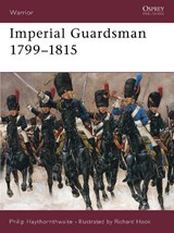 Imperial Guardsman 1799-1815 - Philip Haythornthwaite - 9781855326620