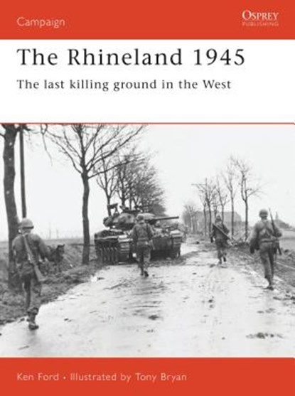 The Rhineland 1945, Ken Ford - Paperback - 9781855329997