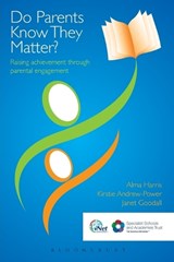 Do Parents Know They Matter? - Professor Alma Harris ; Kirstie Andrew-Power ; Dr Janet Goodall - 9781855394797