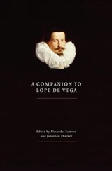 A Companion to Lope de Vega - Alexander W Samson ; Jonathan W (King Alfonso XIII Professor of Spanish Studies) Thacker - 9781855663251