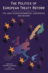 Politics of European Treaty Reform - Geoffrey Edwards ; Alfred Pijpers - 9781855673595