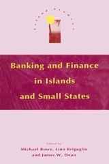 Banking and Finance in Islands and Small States - Michael Bowe ; Lino (University of Malta & Islands and Small States Institute) Briguglio ; James W. Dean - 9781855674899