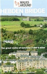 Walks Around Hebden Bridge - Colin Speakman ; Dorian Speakman - 9781855683280