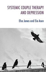 Systemic Couple Therapy and Depression - EIA (CNWL NHS TRUST,  UK) Asen ; Elsa Jones - 9781855752214