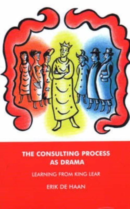 The Consulting Process as Drama, Erik De Haan - Paperback - 9781855759862